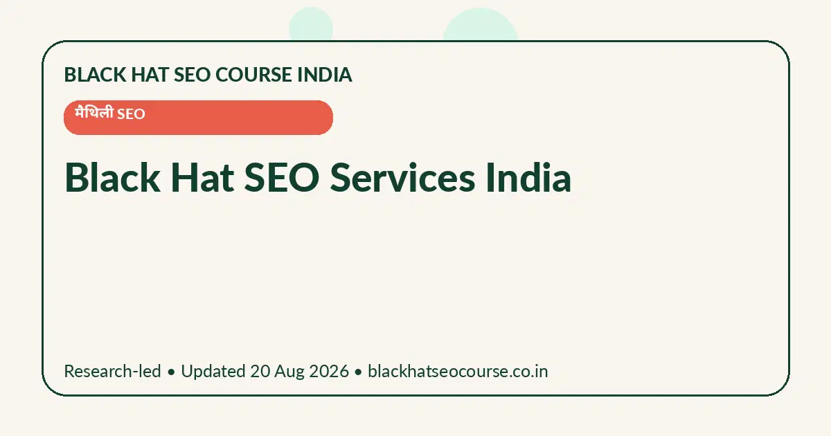 Black Hat SEO Services India Black Hat SEO Services India — मैथिली SEO visual guide