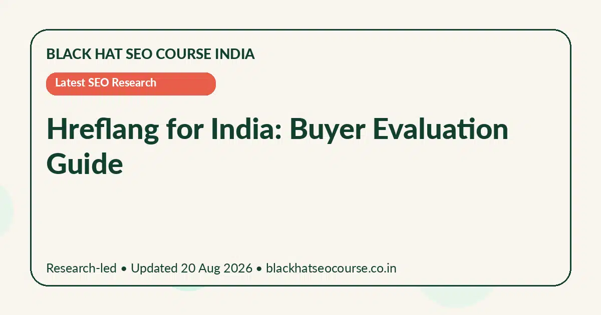 Hreflang for India: Buyer Evaluation Guide Hreflang for India: Buyer Evaluation Guide — Latest SEO Research visual guide