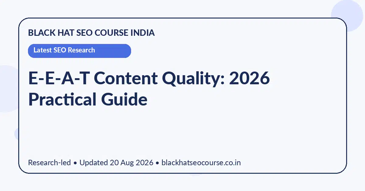 E-E-A-T Content Quality: 2026 Practical Guide E-E-A-T Content Quality: 2026 Practical Guide — Latest SEO Research visual guide