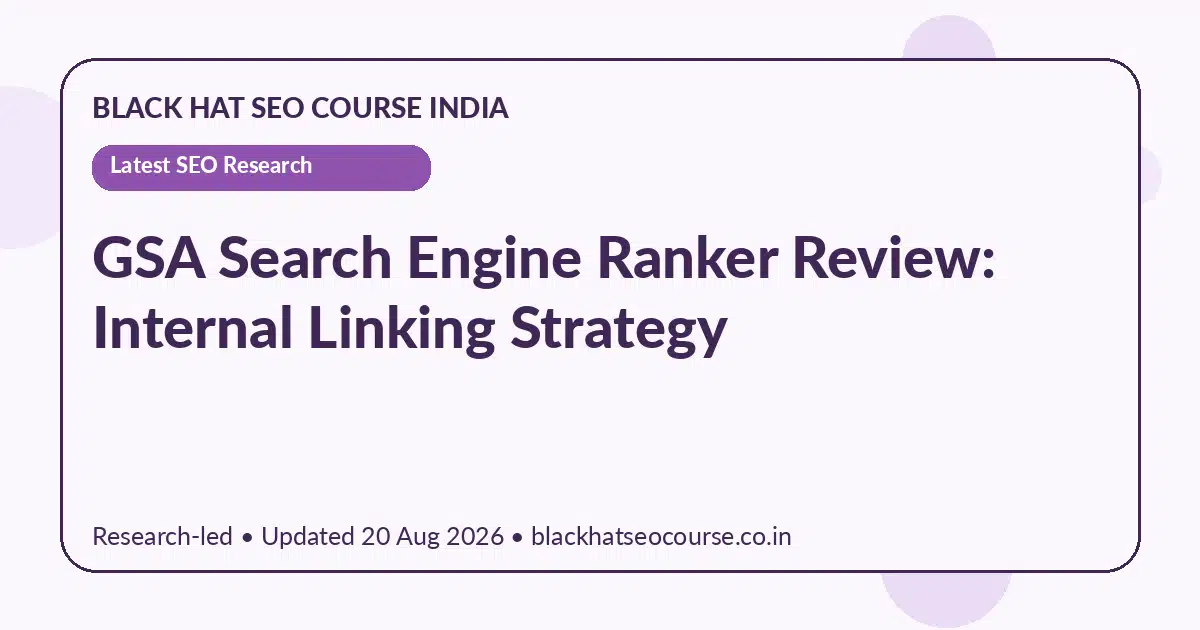 GSA Search Engine Ranker Review: Internal Linking Strategy — Latest SEO Research visual guide