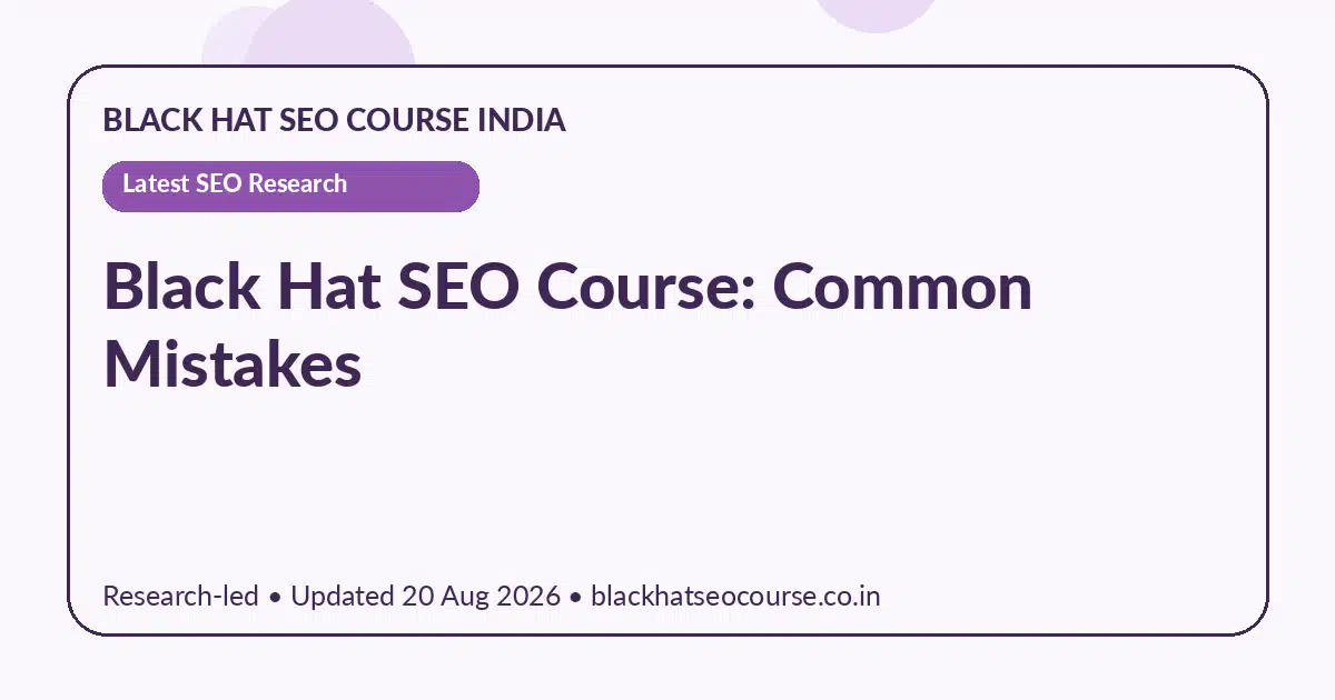 Black Hat SEO Course: Common Mistakes — Latest SEO Research visual guide