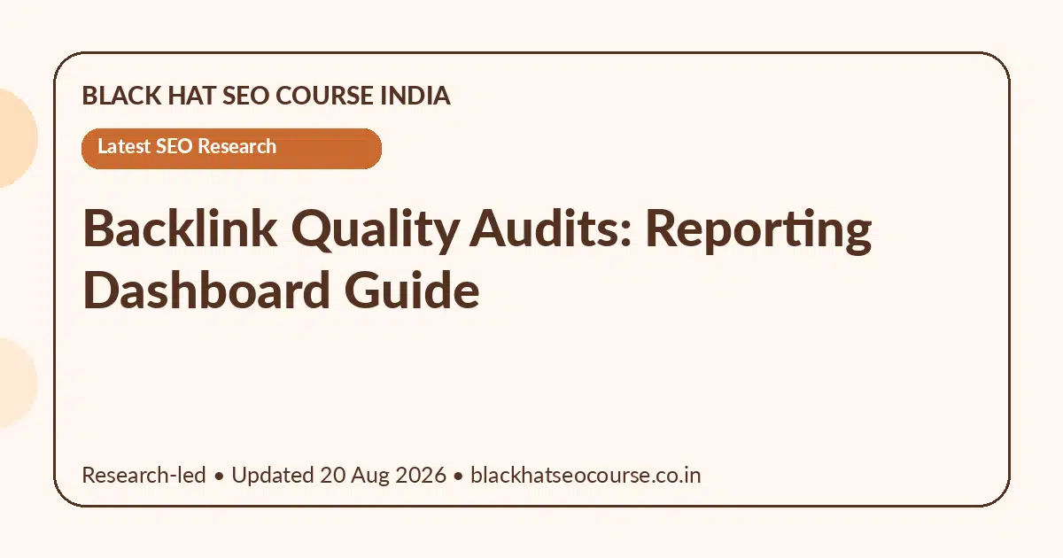 Backlink Quality Audits: Reporting Dashboard Guide — Latest SEO Research visual guide