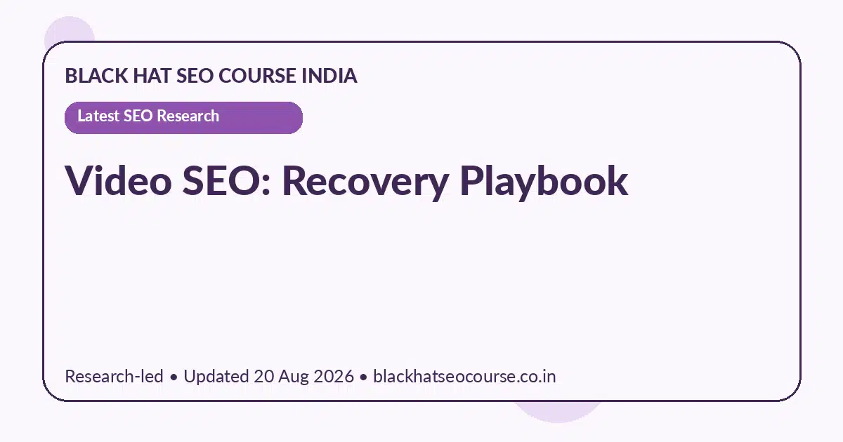 Video SEO: Recovery Playbook — Latest SEO Research visual guide