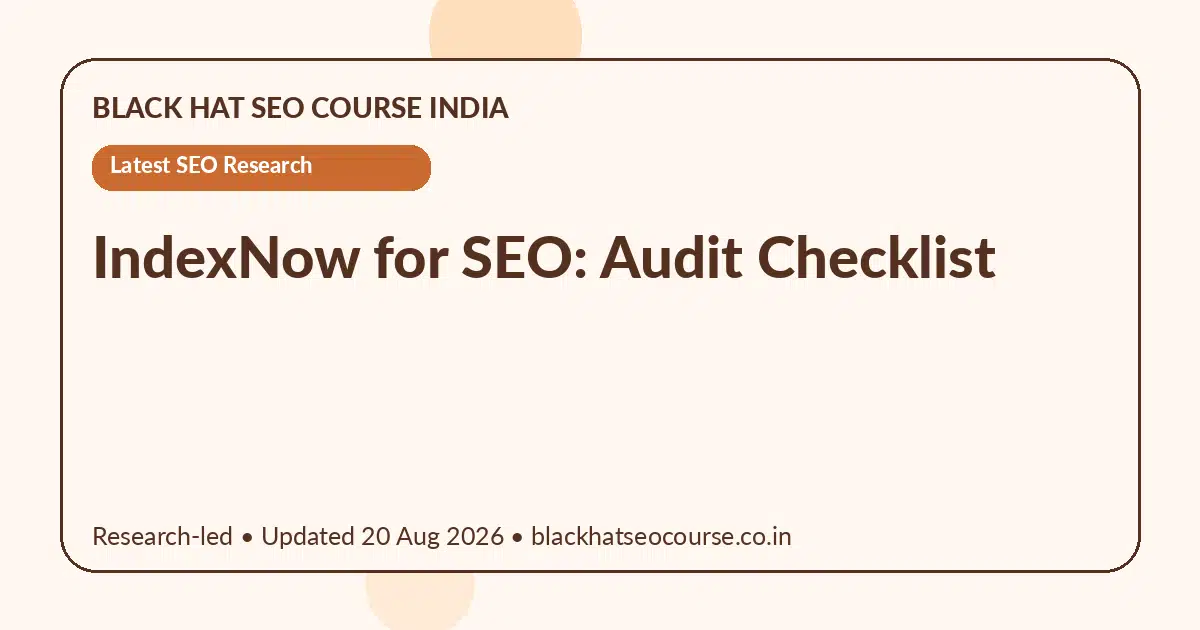 IndexNow for SEO: Audit Checklist — Latest SEO Research visual guide