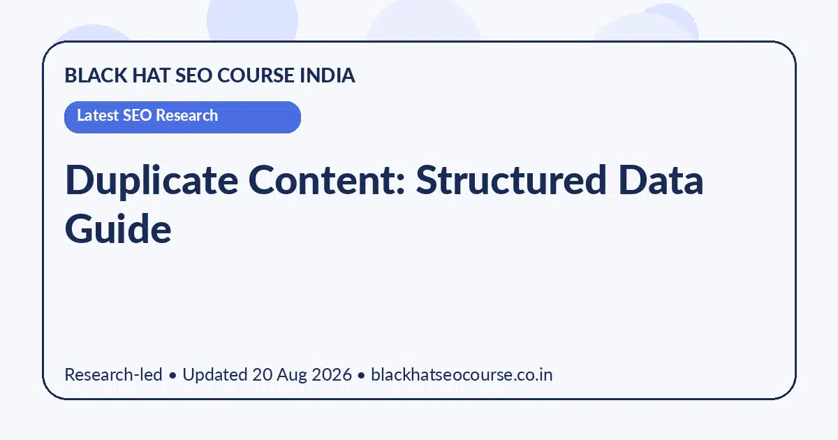 Duplicate Content: Structured Data Guide Duplicate Content: Structured Data Guide — Latest SEO Research visual guide