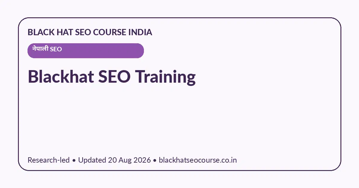 Blackhat SEO Training Blackhat SEO Training — नेपाली SEO visual guide