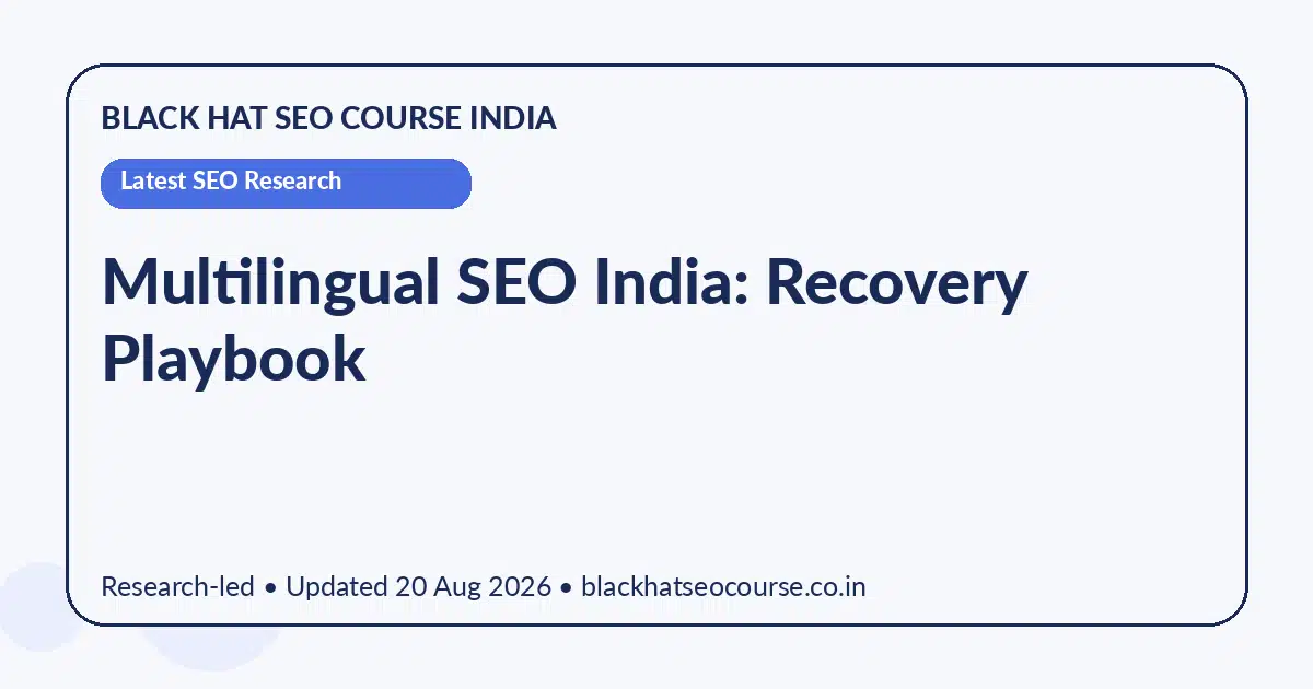 Multilingual SEO India: Recovery Playbook Multilingual SEO India: Recovery Playbook — Latest SEO Research visual guide