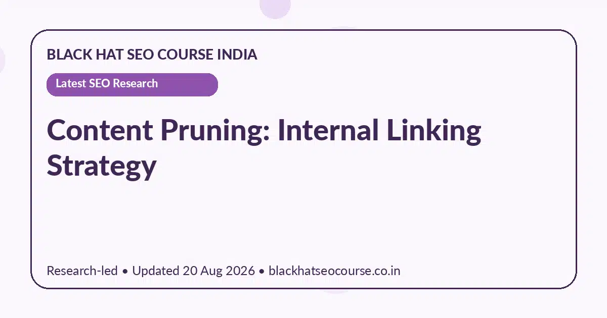 Content Pruning: Internal Linking Strategy — Latest SEO Research visual guide