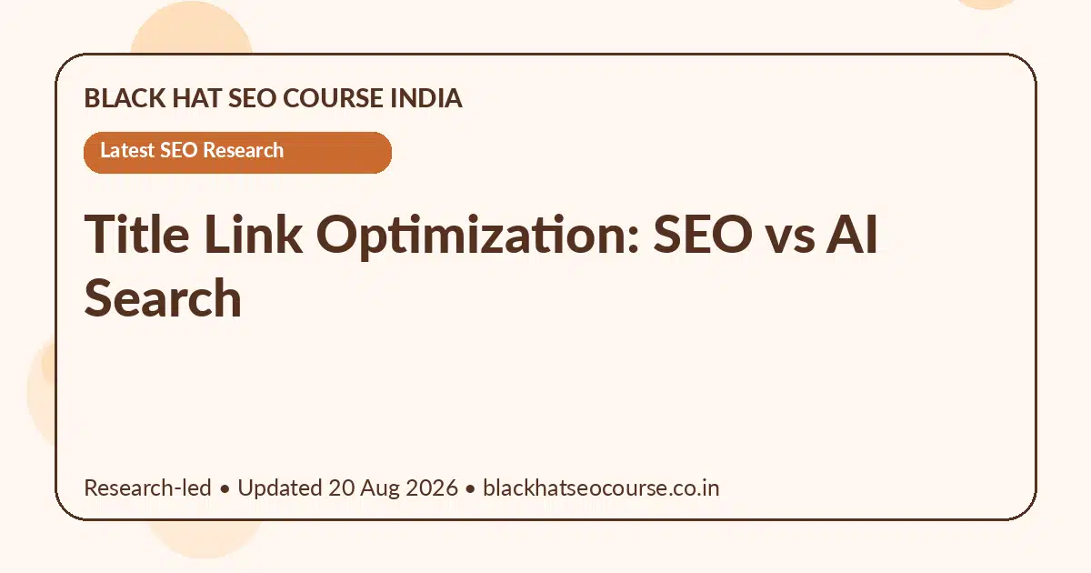 Title Link Optimization: SEO vs AI Search Title Link Optimization: SEO vs AI Search — Latest SEO Research visual guide