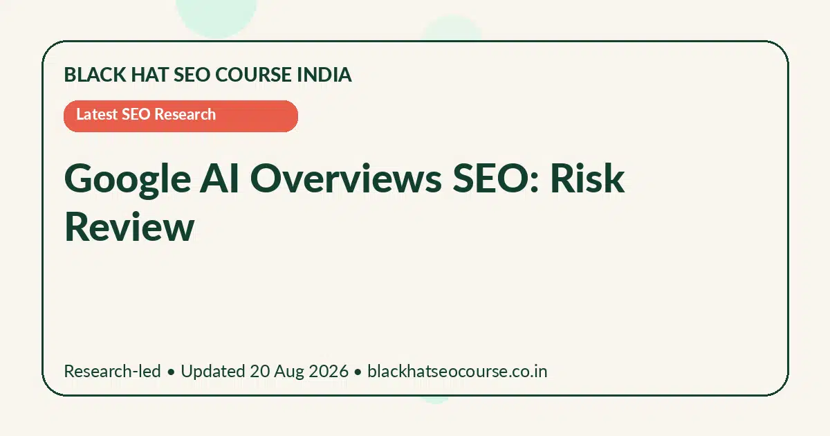 Google AI Overviews SEO: Risk Review Google AI Overviews SEO: Risk Review — Latest SEO Research visual guide