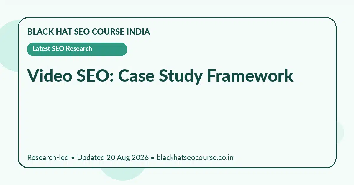 Video SEO: Case Study Framework — Latest SEO Research visual guide