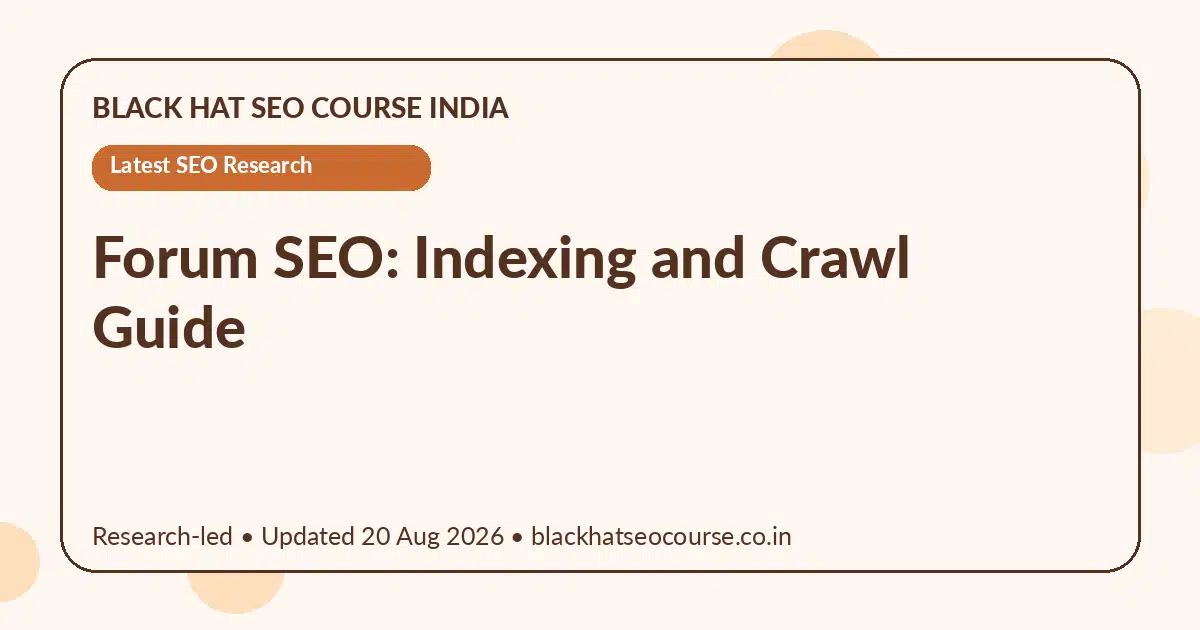 Forum SEO: Indexing and Crawl Guide — Latest SEO Research visual guide