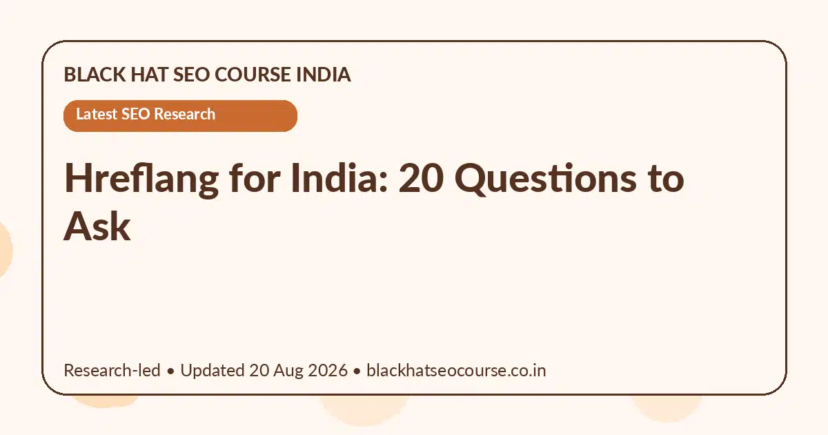 Hreflang for India: 20 Questions to Ask Hreflang for India: 20 Questions to Ask — Latest SEO Research visual guide