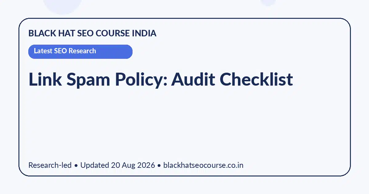 Link Spam Policy: Audit Checklist — Latest SEO Research visual guide