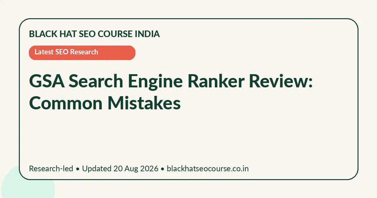 GSA Search Engine Ranker Review: Common Mistakes — Latest SEO Research visual guide