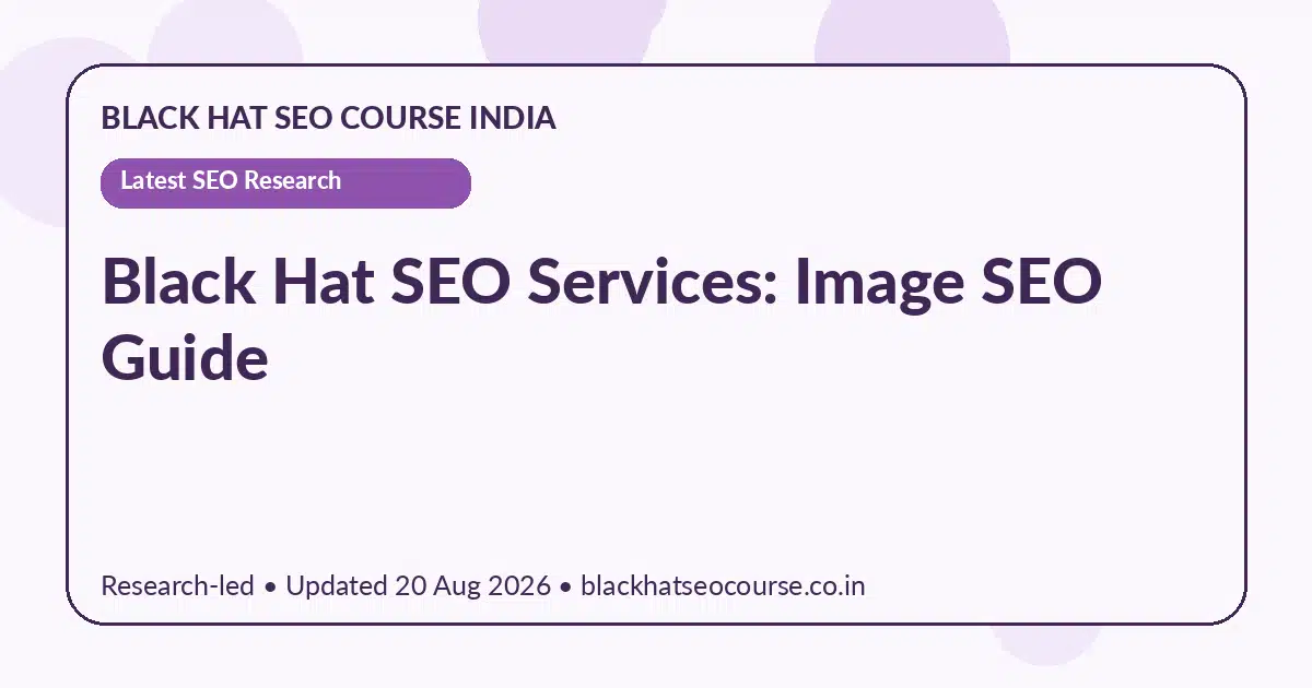 Black Hat SEO Services: Image SEO Guide — Latest SEO Research visual guide
