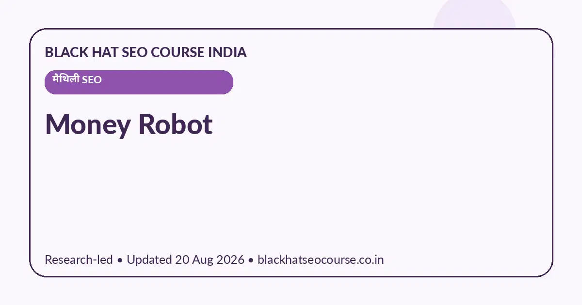 Money Robot Money Robot — मैथिली SEO visual guide