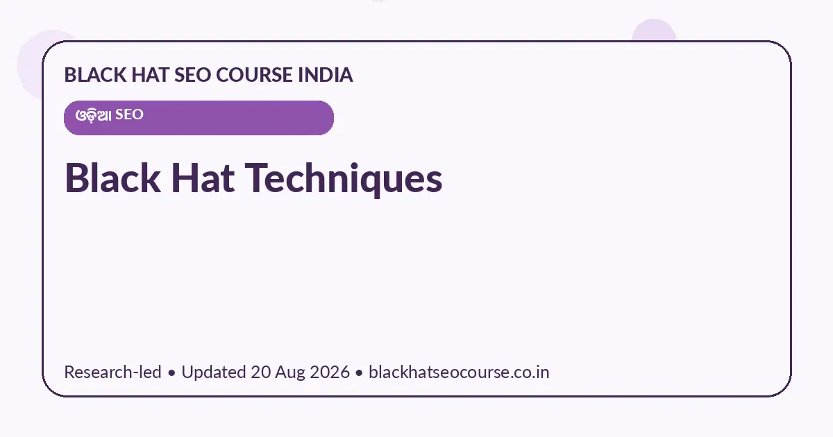 Black Hat Techniques Black Hat Techniques — ଓଡ଼ିଆ SEO visual guide