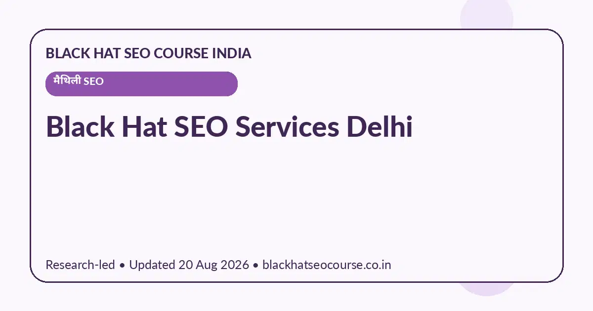 Black Hat SEO Services Delhi — मैथिली SEO visual guide