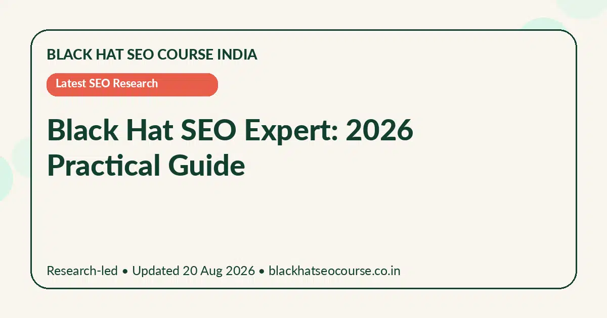 Black Hat SEO Expert: 2026 Practical Guide — Latest SEO Research visual guide
