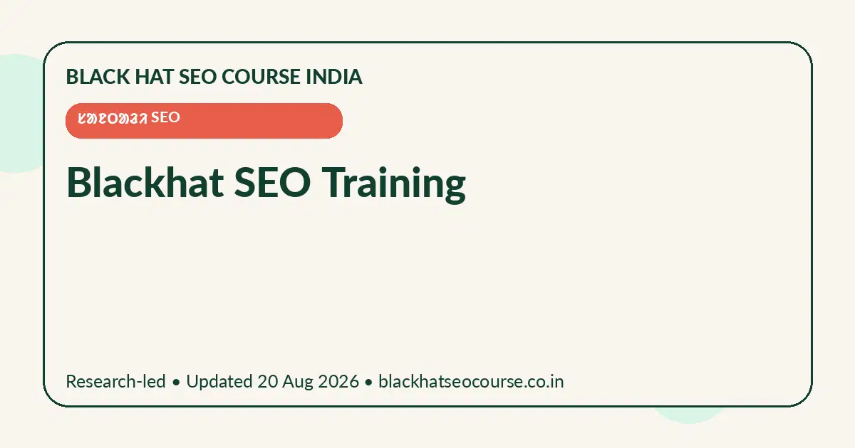 Blackhat SEO Training Blackhat SEO Training — ᱥᱟᱱᱛᱟᱲᱤ SEO visual guide