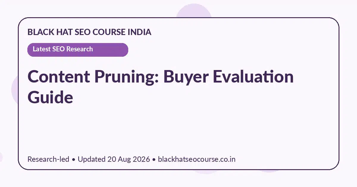 Content Pruning: Buyer Evaluation Guide — Latest SEO Research visual guide
