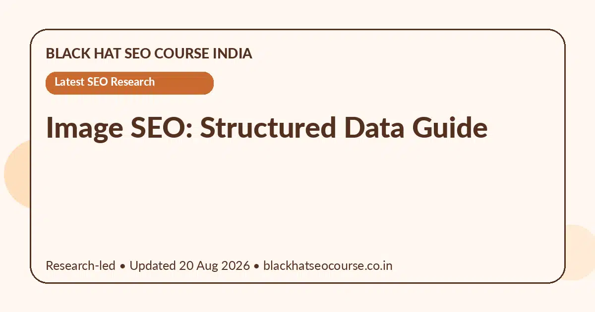 Image SEO: Structured Data Guide — Latest SEO Research visual guide