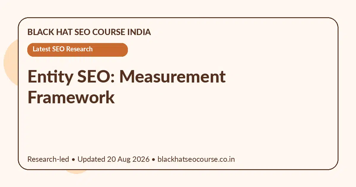Entity SEO: Measurement Framework — Latest SEO Research visual guide