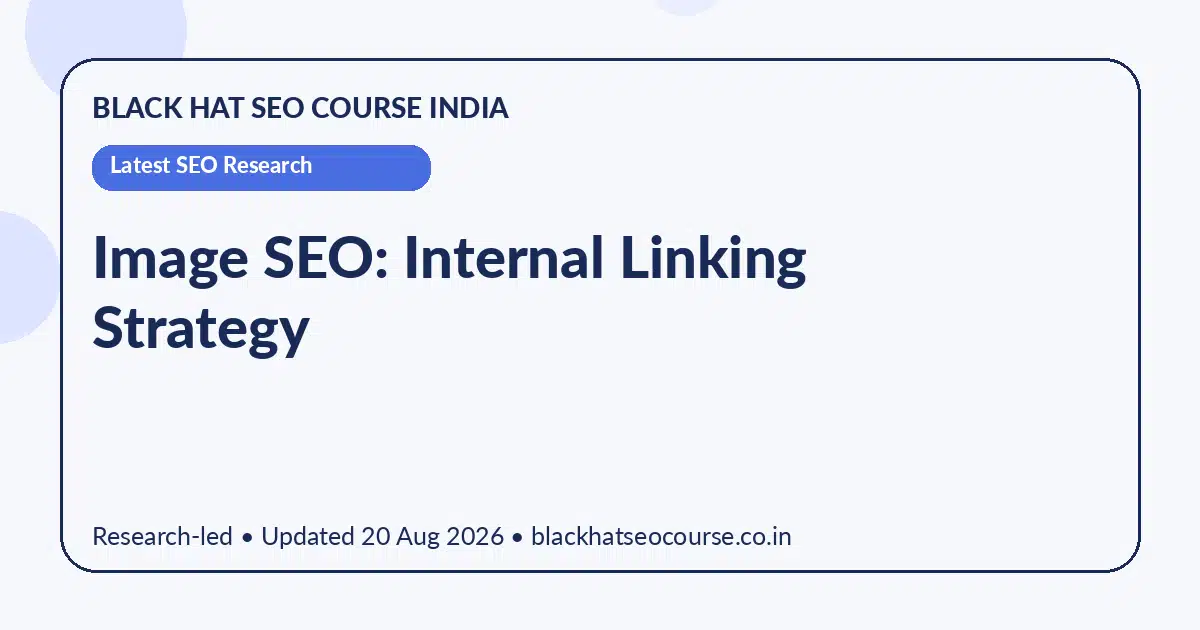 Image SEO: Internal Linking Strategy — Latest SEO Research visual guide