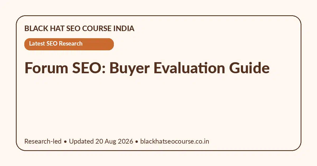 Forum SEO: Buyer Evaluation Guide Forum SEO: Buyer Evaluation Guide — Latest SEO Research visual guide