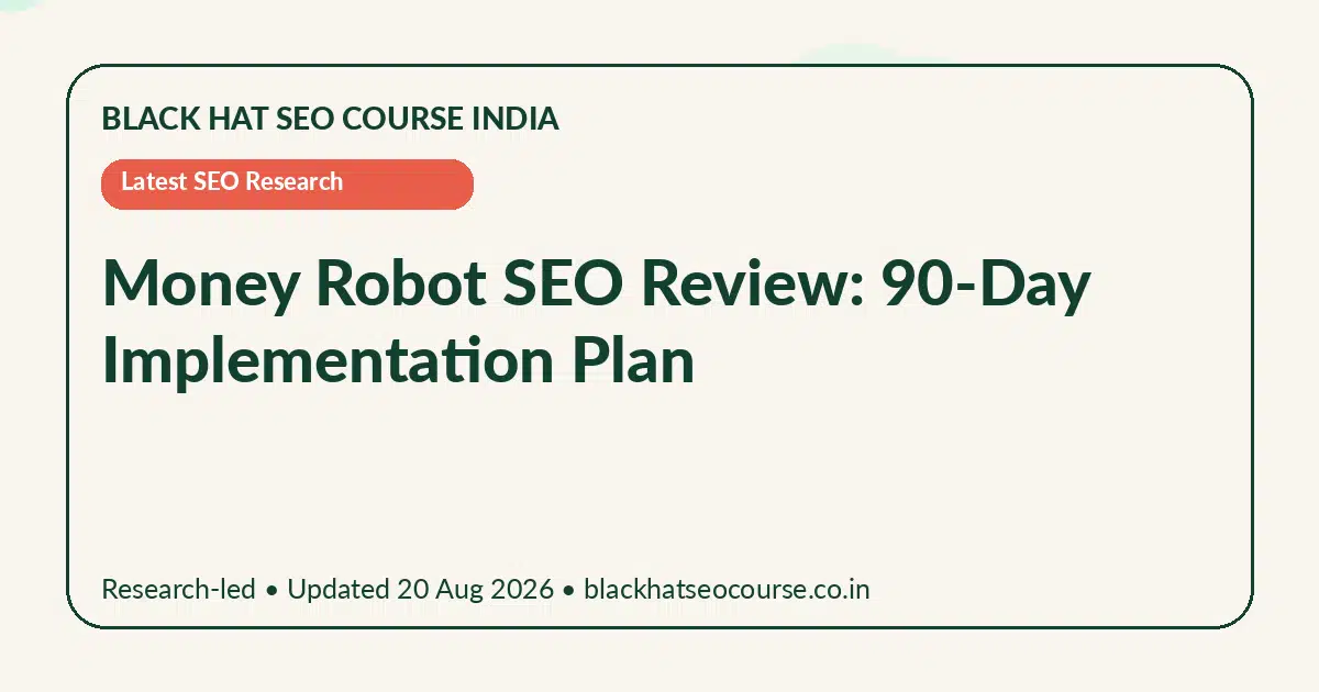 Money Robot SEO Review: 90-Day Implementation Plan — Latest SEO Research visual guide
