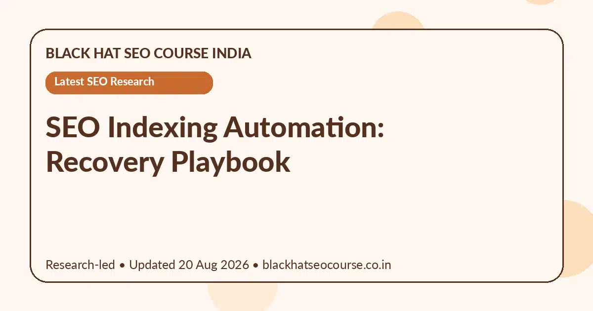 SEO Indexing Automation: Recovery Playbook — Latest SEO Research visual guide