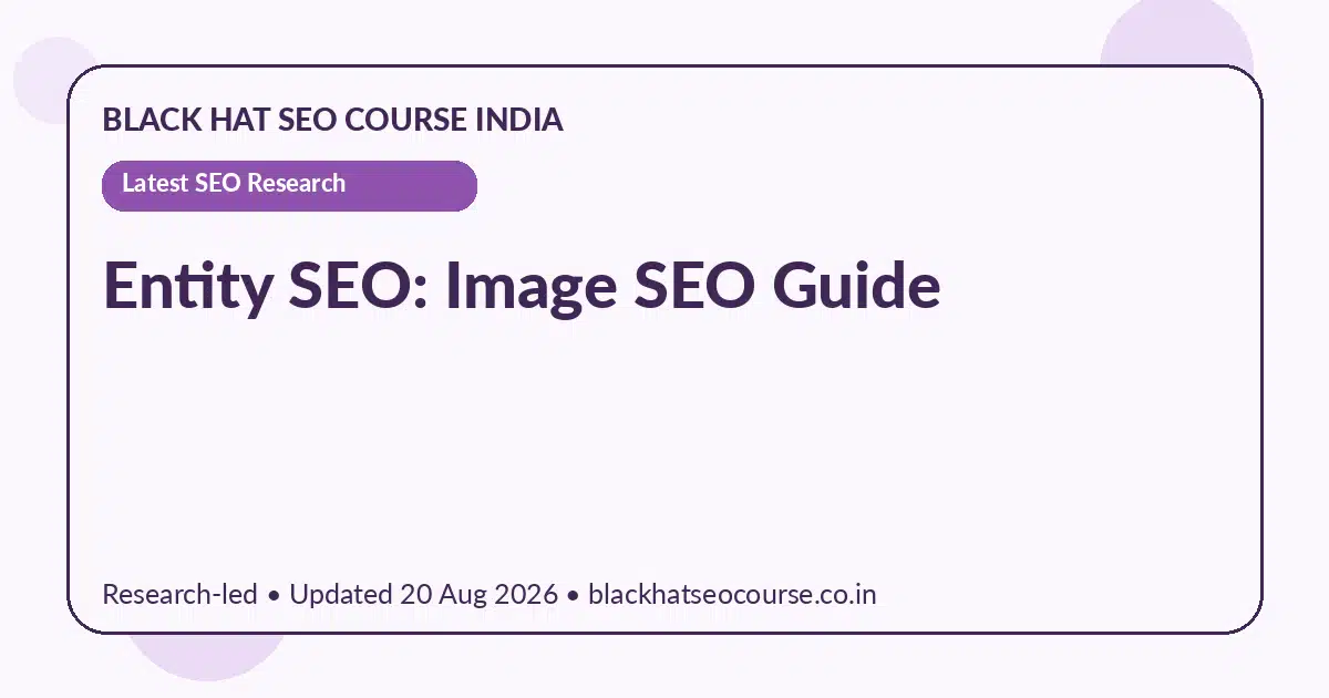 Entity SEO: Image SEO Guide Entity SEO: Image SEO Guide — Latest SEO Research visual guide