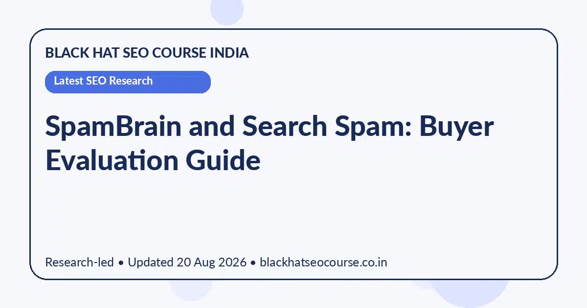 SpamBrain and Search Spam: Buyer Evaluation Guide SpamBrain and Search Spam: Buyer Evaluation Guide — Latest SEO Research visual guide