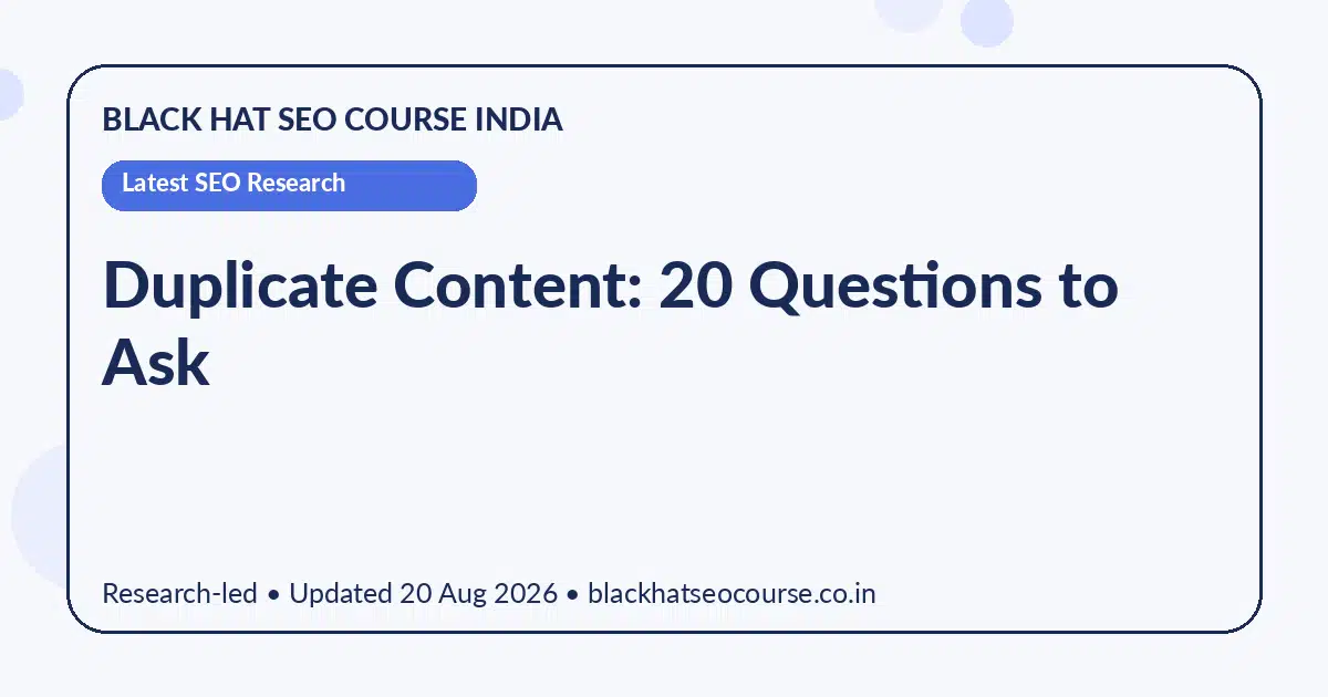 Duplicate Content: 20 Questions to Ask Duplicate Content: 20 Questions to Ask — Latest SEO Research visual guide