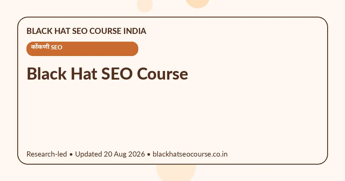 Black Hat SEO Course Black Hat SEO Course — कोंकणी SEO visual guide