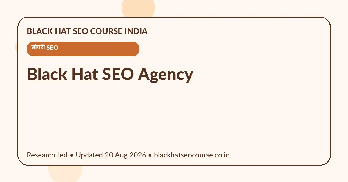 Black Hat SEO Agency Black Hat SEO Agency — डोगरी SEO visual guide