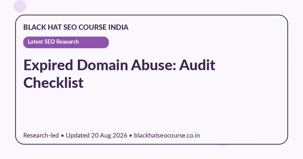 Expired Domain Abuse: Audit Checklist — Latest SEO Research visual guide
