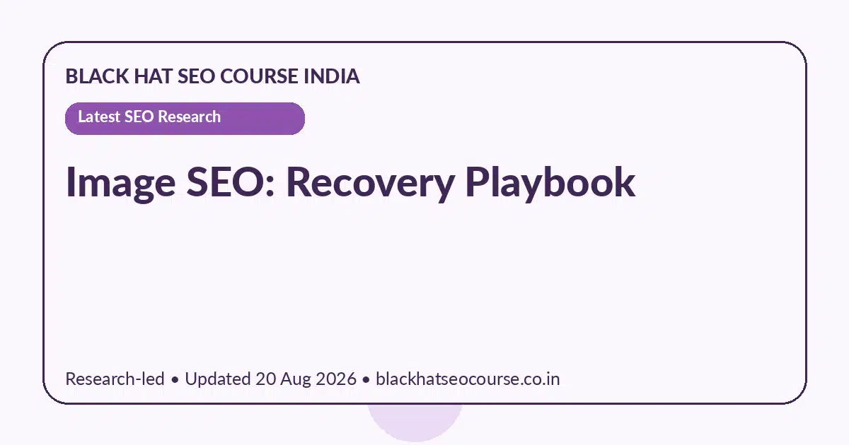 Image SEO: Recovery Playbook Image SEO: Recovery Playbook — Latest SEO Research visual guide