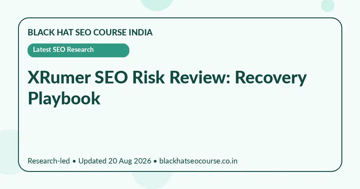 XRumer SEO Risk Review: Recovery Playbook — Latest SEO Research visual guide