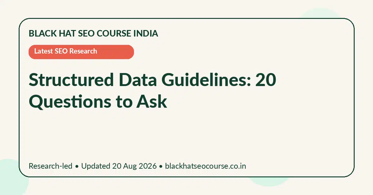 Structured Data Guidelines: 20 Questions to Ask — Latest SEO Research visual guide