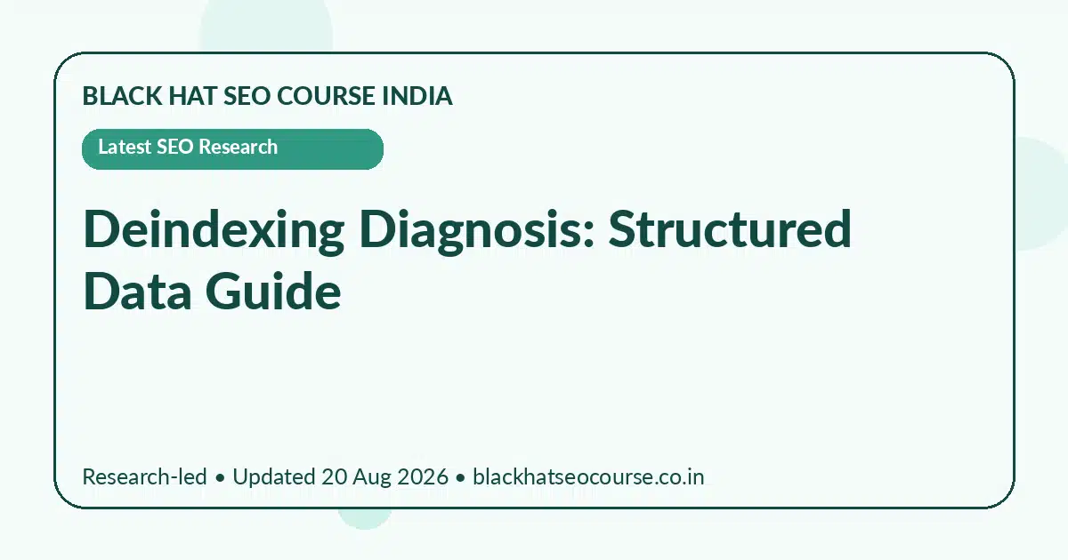 Deindexing Diagnosis: Structured Data Guide — Latest SEO Research visual guide