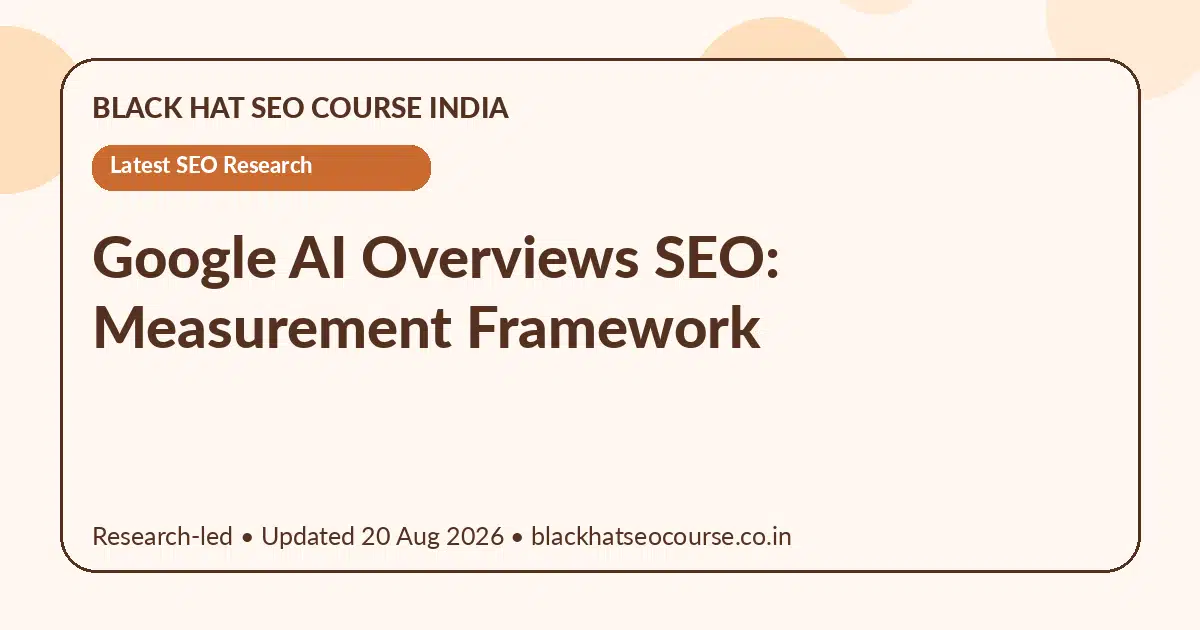 Google AI Overviews SEO: Measurement Framework — Latest SEO Research visual guide