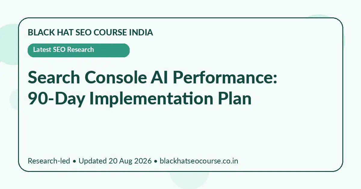 Search Console AI Performance: 90-Day Implementation Plan — Latest SEO Research visual guide