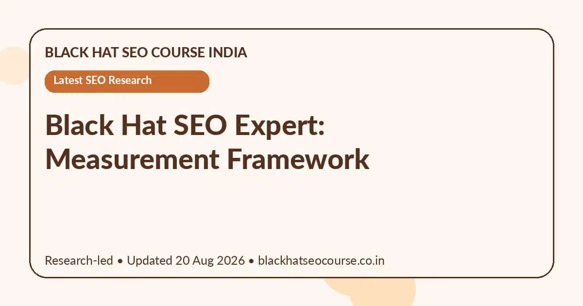 Black Hat SEO Expert: Measurement Framework — Latest SEO Research visual guide