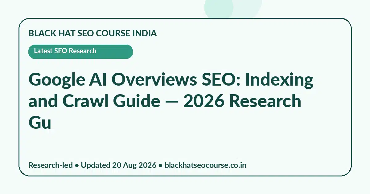Google AI Overviews SEO: Indexing and Crawl Guide — Latest SEO Research visual guide