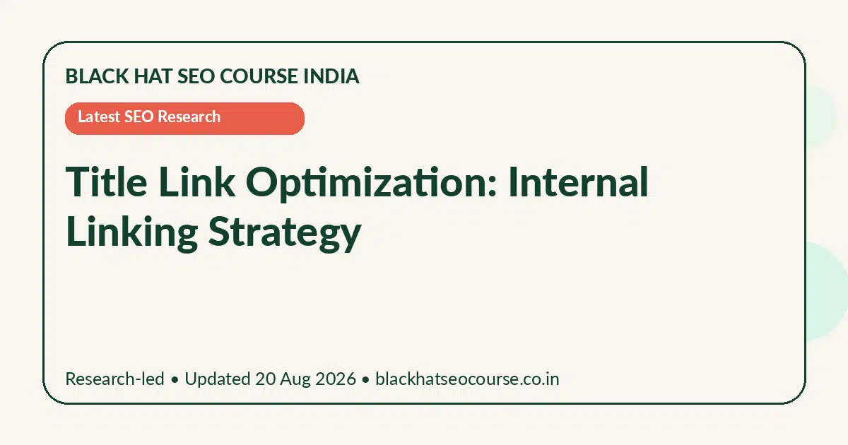Title Link Optimization: Internal Linking Strategy — Latest SEO Research visual guide