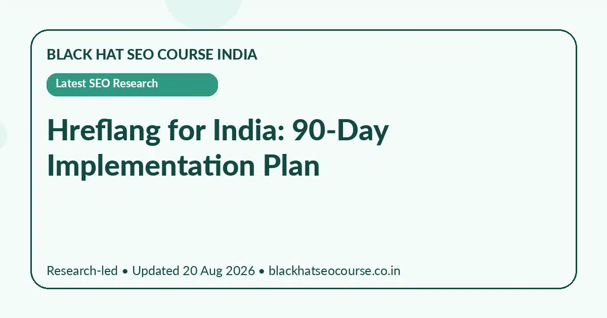 Hreflang for India: 90-Day Implementation Plan Hreflang for India: 90-Day Implementation Plan — Latest SEO Research visual guide