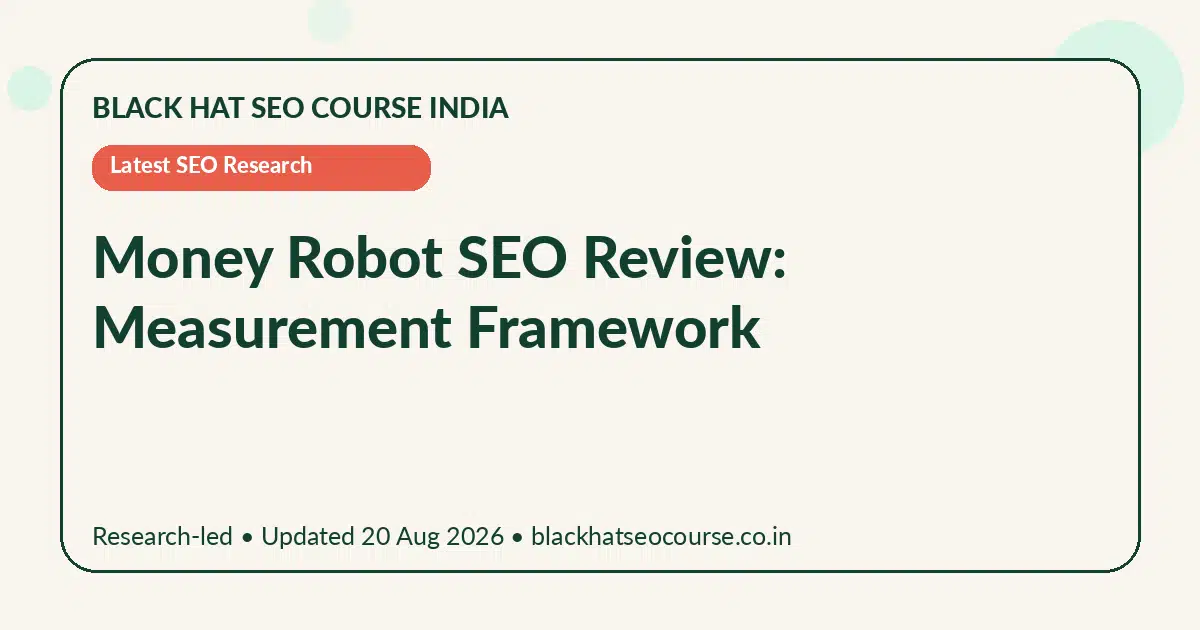 Money Robot SEO Review: Measurement Framework — Latest SEO Research visual guide