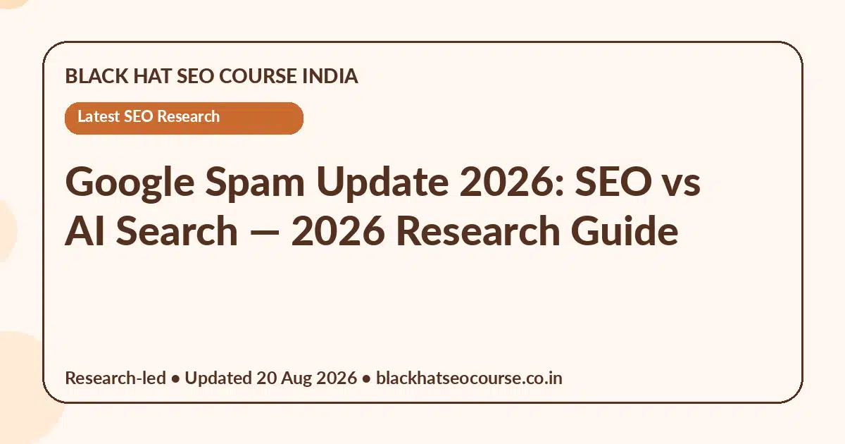 Google Spam Update 2026: SEO vs AI Search — Latest SEO Research visual guide